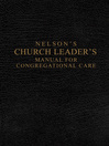 Nelson's Church Leader's Manual for Congregational Care (eBook)